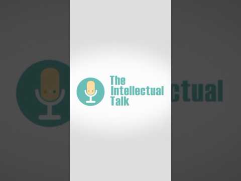 Thumbnail for a recent video by The Intellectual Talk