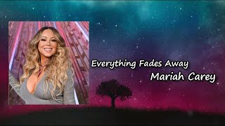 Mariah Carey - Everything Fades Away Lyrics