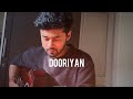 Dooriyan || mohit chauhan || cover by Pancham sharma