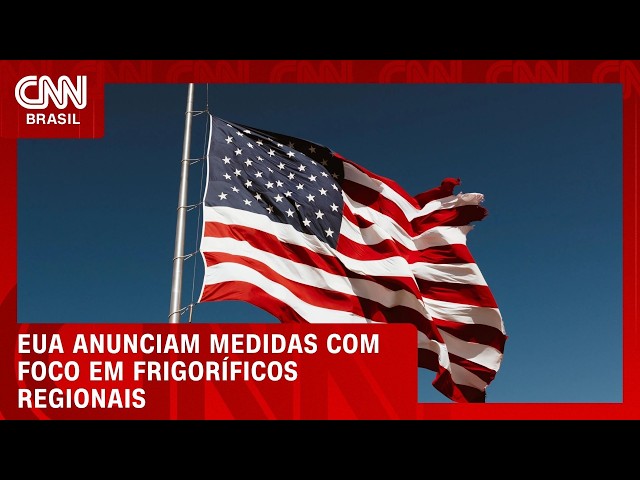 EUA anunciam medidas com foco em frigoríficos regionais; veja no Conexão Agro | CNN PRIME TIME