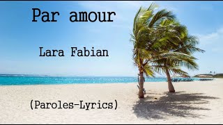 Lara Fabian - Par amour - (Paroles-Lyrics)