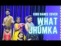 What Jhumka ? | Rocky Aur Rani Kii Prem Kahaani | Ranveer | Alia | Kids Dance | Sanju Dance Academy