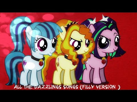 All the Dazzlings songs! (Filly version)