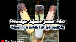 Download lagu Nostalgia Jajanan Jaman Doloe mp3 Download lagu Nostalgia Jajanan Jaman Doloe mp3
