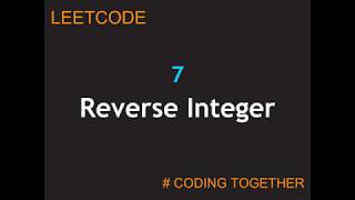 Download the video "[LeetCode] 7-Reverse Integer"