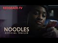 Noodles | Official Trailer | RedGrade.TV