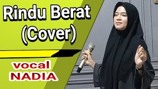 Download lagu Rindu Berat cover Vocal NADIA #dangdut #indosiar  mp3