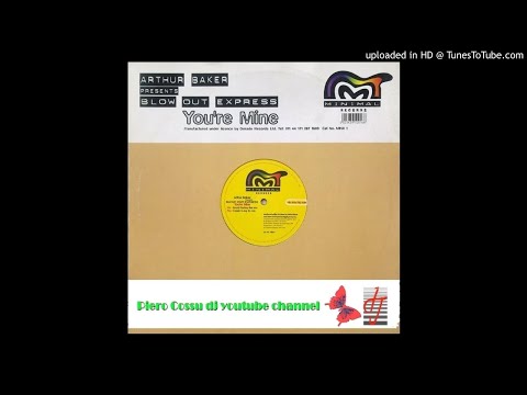 Arthur Baker Presents Blow Out Express - You're Mine (Sound Factory Bar Mix) (Sound Factory Bar Mix