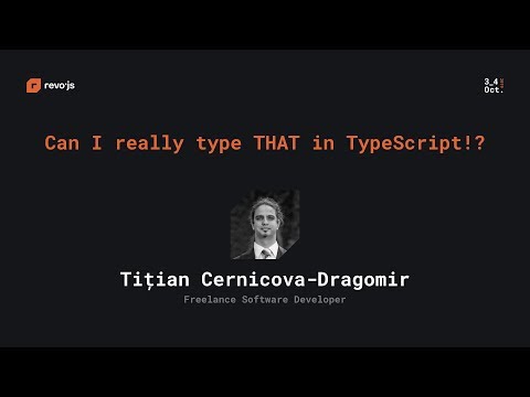 revo.js 2019 - Tițian Cernicova-Dragomir - Can I really type THAT in TypeScript!?