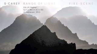 S. Carey - "Fire-scene" (Official Audio)