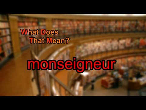 What does monseigneur mean?