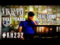 #VIKRAM Teaser | #KH232 | Kamal Hassan | Lokesh Kanagaraj | Anirudh | #GunnyReviews | GR Studios |