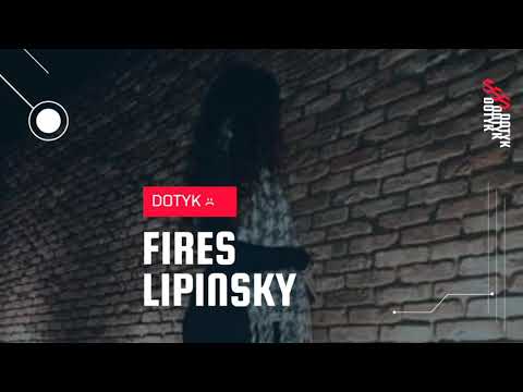 Fires ft. Lipinsky - Dotyk