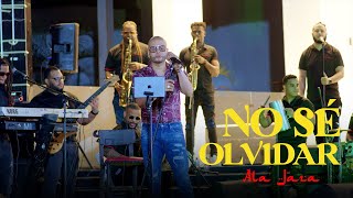 Ala Jaza - No Sé Olvidar (EnVivo)