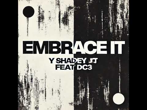 Y Shadey - EMBRACE IT feat. DC3