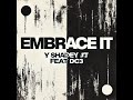 Y Shadey EMBRACE IT Feat DC3