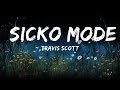 1 Hour |  Travis Scott - Sicko Mode (Lyrics) ft. Drake  | New Best Song Lyrics