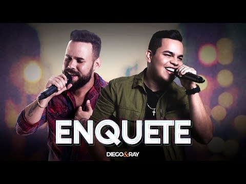 Enquete - Diego e Ray