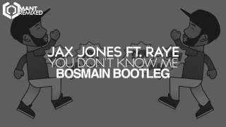 Jax Jones ft. RAYE - You Don't Know Me (BOSMAIN Bootleg)