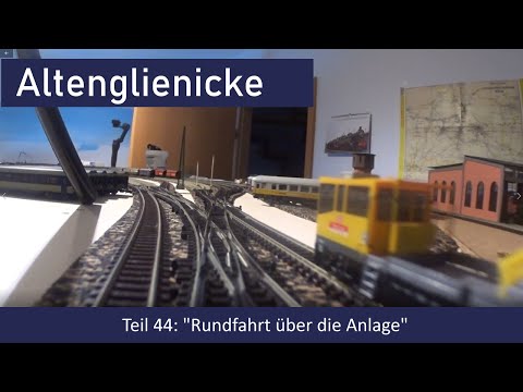Spur N Teil 44: Rundfahrt über die Anlage
