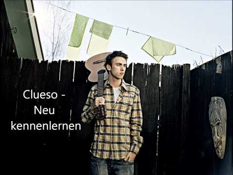 Clueso - Neu kennenlernen