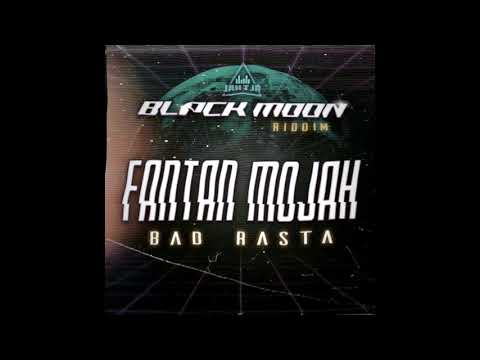 FANTAN MOJAH - BAD RASTA - BLACK MOON RIDDIM - JAH T JR