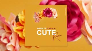 DRAM - Cute (Remix) [feat. Cardi B] (Audio)