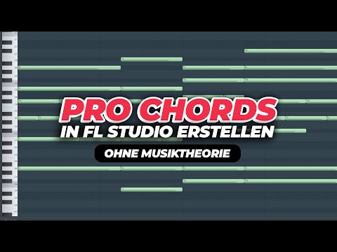 PRO CHORD PROGRESSIONS in FL STUDIO erstellen (ohne Musiktheorie)