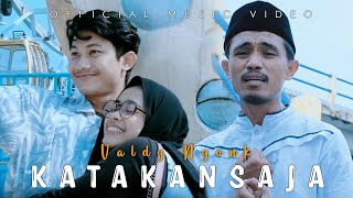 Download lagu KATAKAN SAJA - VALDY NYONK FT. TRI SUAKA mp3 Download lagu KATAKAN SAJA - VALDY NYONK FT. TRI SUAKA mp3