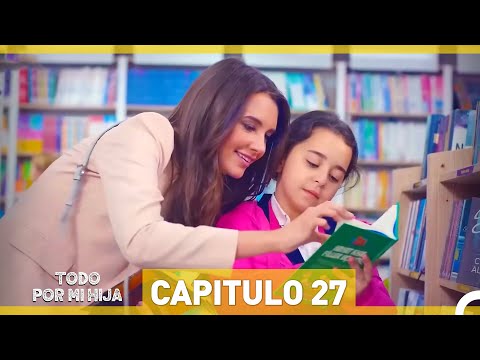 Todo Por Mi Hija Capitulo 27 (Versión Larga)