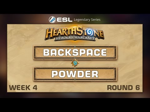 Hearthstone - backspace vs. Powder - ESL Legendary Series - Week 4 R6