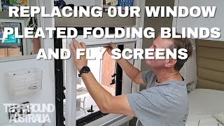 Replacing the pleated folding blinds and fly screens on our windows