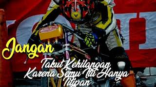 Download lagu Story wa drag bike kata-kata jangan takut kehilangan mp3
