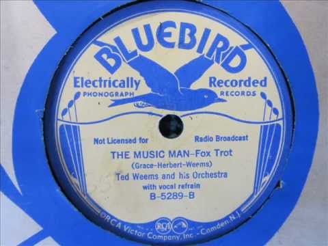 "The Music Man"  Ted Weems And His Orchestra 1933