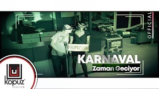 Karnaval - Zaman Geçmiyor (Official Video)