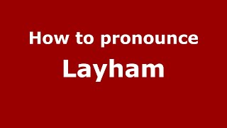 How to pronounce Layham