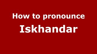How to pronounce Iskhandar
