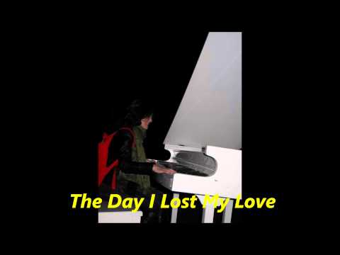 The Day I Lost My Love