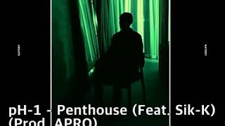 pH-1 - Penthouse (Feat. Sik-K) (Prod. APRO) 30분 연속재생