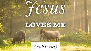 Jesus Loves Me (with lyrics) The most BEAUTIFUL hymn you&#39;ve EVER heard!