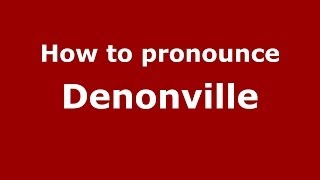 How to pronounce Denonville
