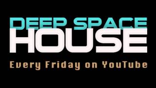Deep Space House Show 065 | Spacey & Atmospheric Deep Tech House & Techno Mix | 2013