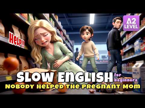 Why Does Nobody Help Her? | Easy English Listening for Beginners (A1–A2)