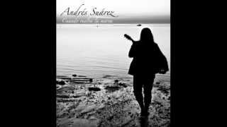 Andrés Suárez 04 No te quiero tanto (Versión 2011)