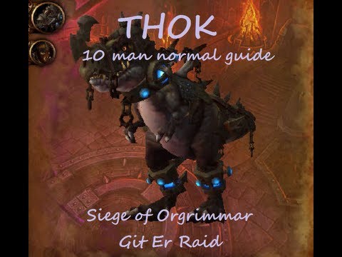 Thok The Bloodthirsty 10 man guide Siege of Orgrimmar