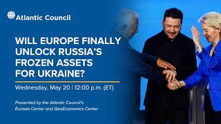 Will Europe finally unlock Russia’s frozen assets for Ukraine?
