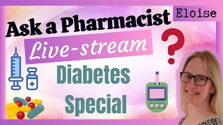 Diabetes Special - Ask a Pharmacist Livestream