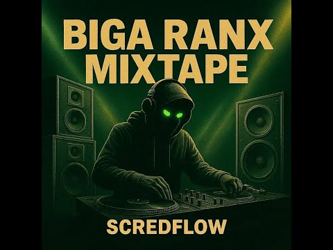 Biga Ranx Mixtape - ScredFloW