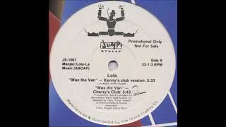 Lola - Wax The Van (Cherry&#39;s Club) (1987)