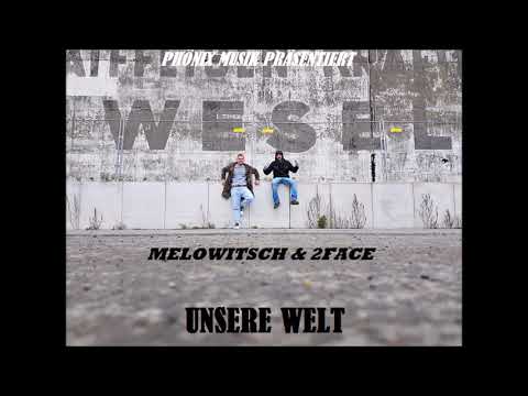 MELOWITSCH & 2FACE (feat.P-BUDDY) - UNSERE WELT